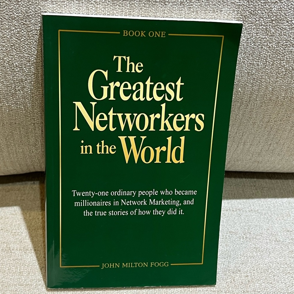 The Greatest Networkers in the World by John Milton Fogg